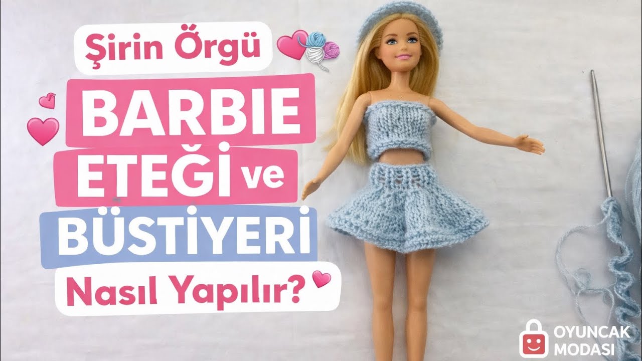 Barbie İçin Örülen Şirin Etek &Büstiyer Modeli ❤️Oyuncak Modası 
