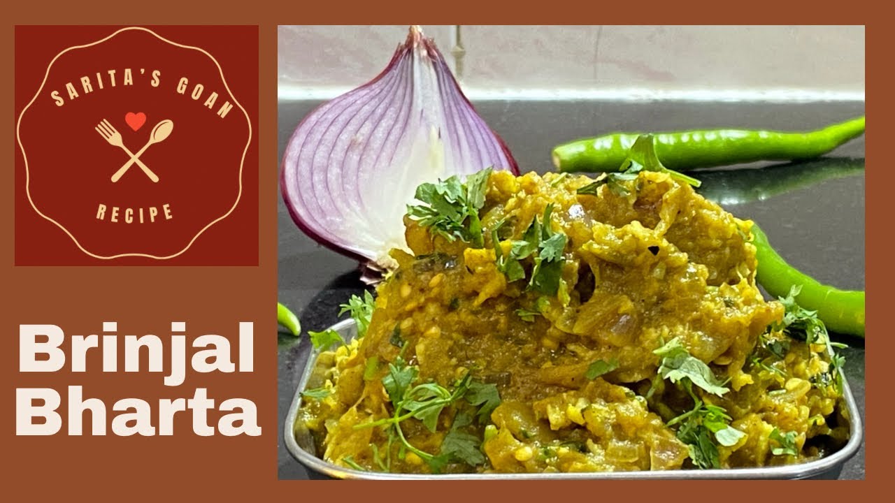 Vangyache Bharit  । वांग्याचं भरीत  । वांग्याचे भरत । Brinjal Bharta Recipe | Sarita’s Goan Recipe
