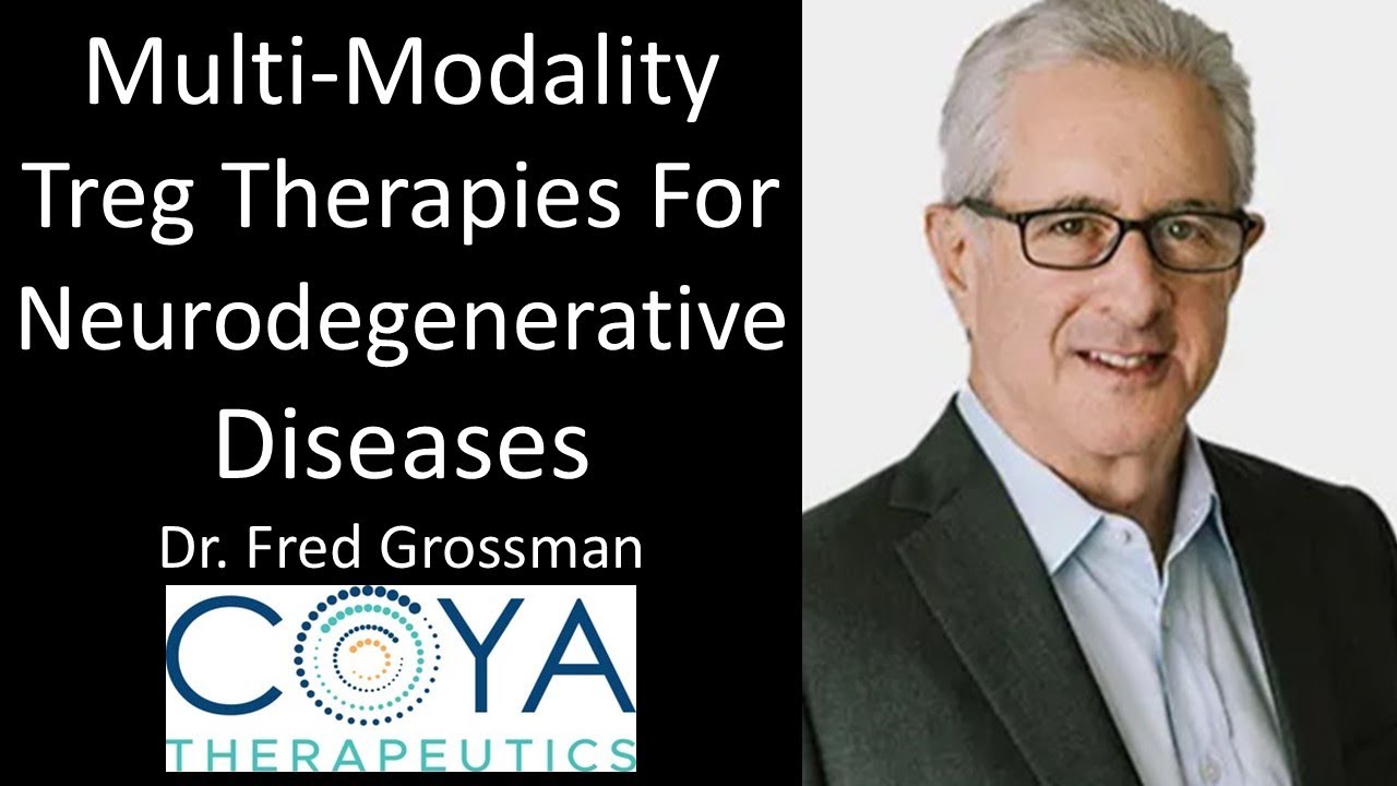 Доктор Фред Гроссман – Coya Therapeutics – мультимодальная терапия Treg-рецепторов при нейродеген...