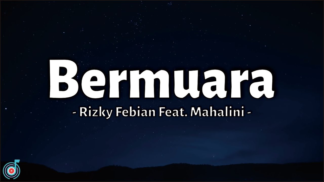 Rizky Febian Feat.  Mahalini - Bermuara | Lirik Lagu