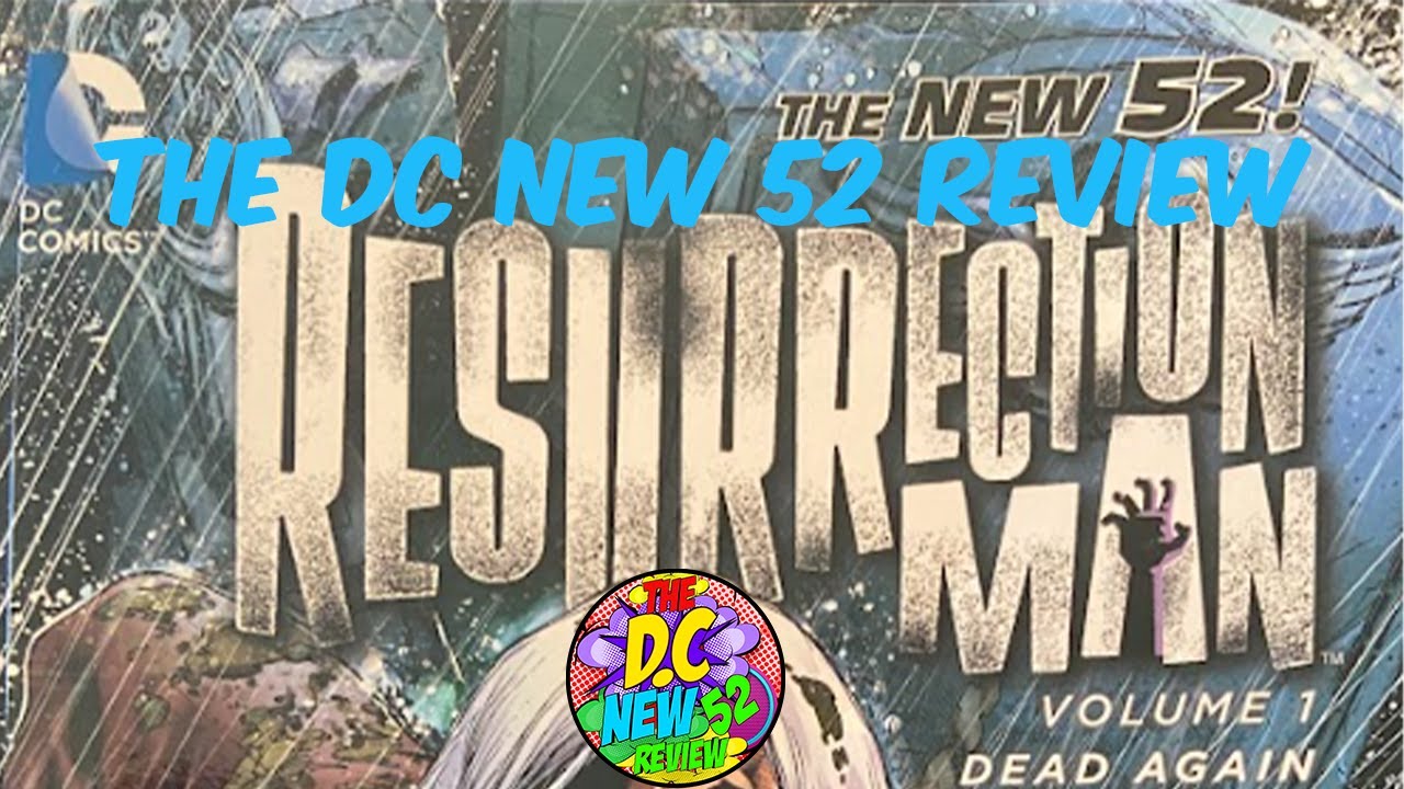 The DC New 52 Review-Resurrection Man Vol.1 Review