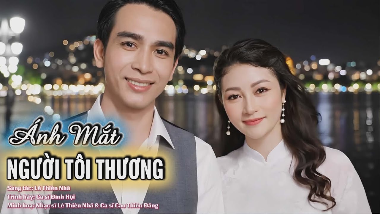 Ánh Mắt Người Tôi Thương - Đình Hội | Minh họa Ca sĩ Cao Thiên Đăng, Nhạc sĩ Lê Thiên Nhã