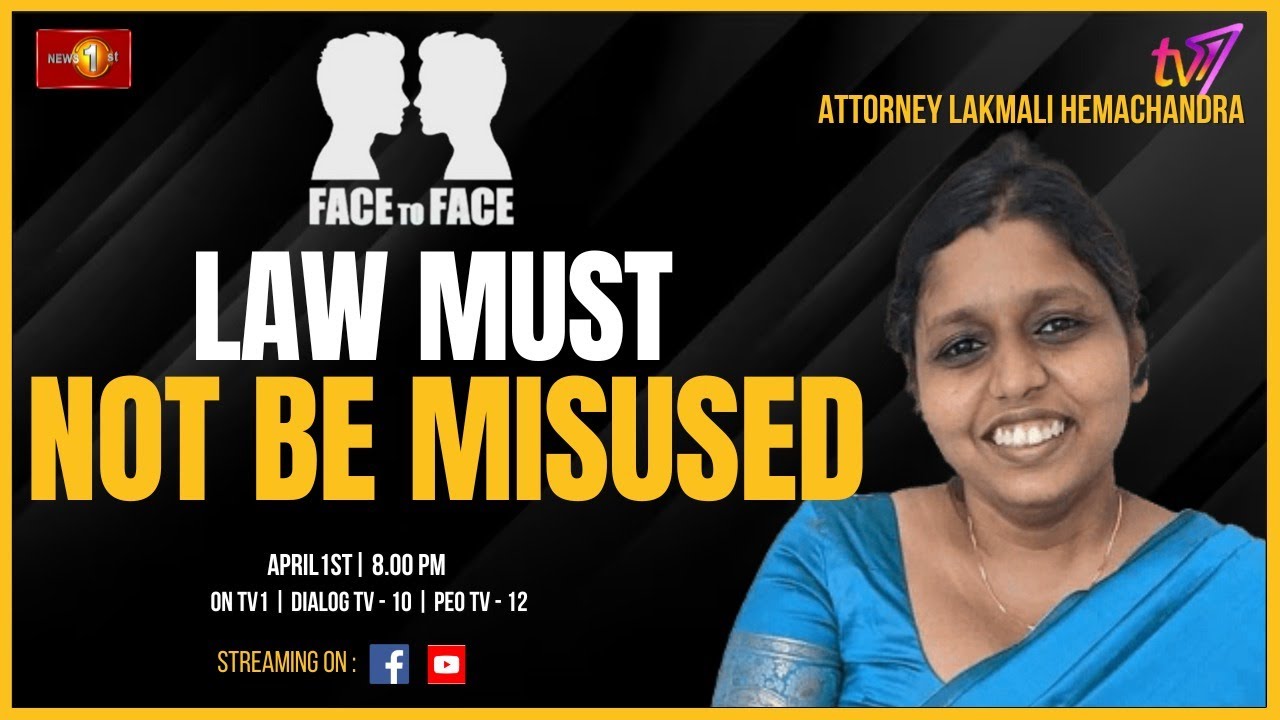 Face to Face | Att. Lakmali Hemachandra | Law Must Not Be Misused | April 1st 2024 #eng