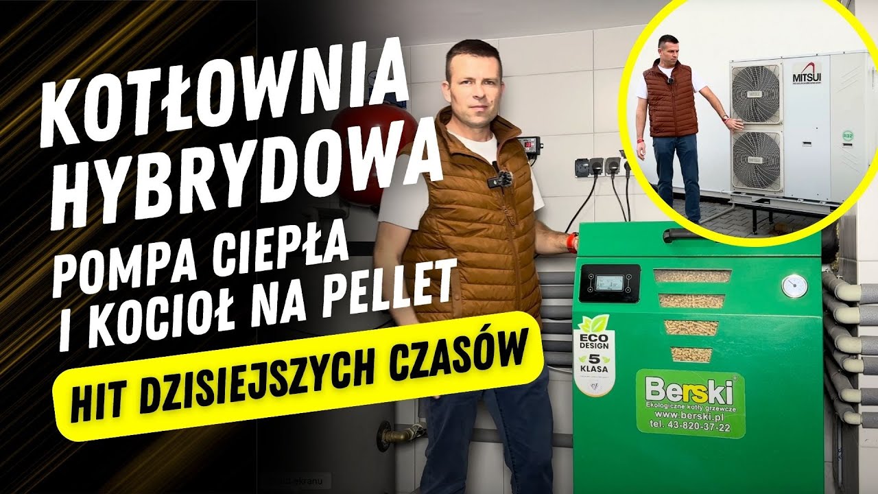 KOTŁOWNIA HYBRYDOWA pompa ciepła i kocioł na pellet. HIT dzisiejszych czasów! - Grupa Berski