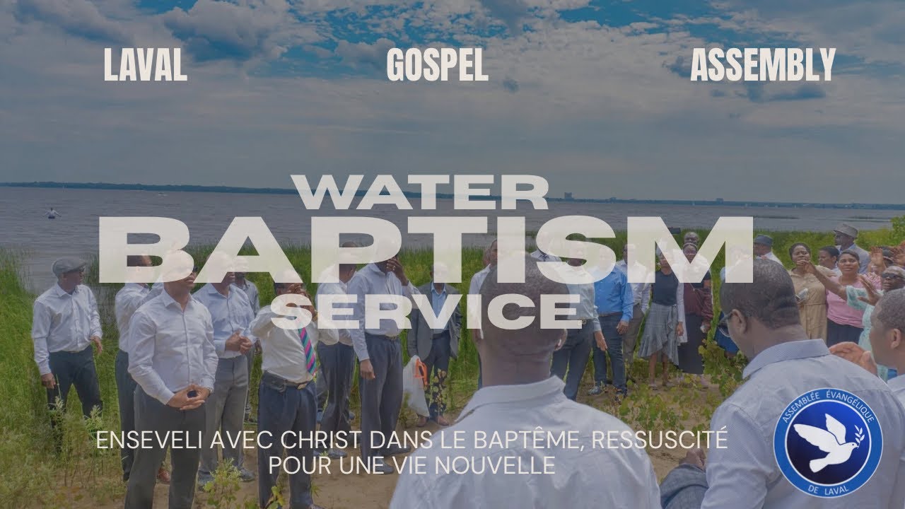 A New Beginning || Baptism at Oka || Laval Gospel Assembly || 19-07-2025