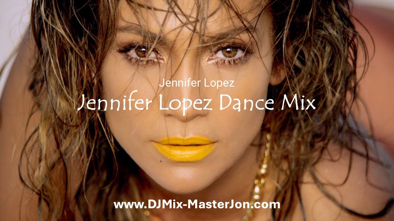 Jennifer Lopez | JENNIFER LOPEZ DANCE | DJ Mix-Master Jon MIX (2024)