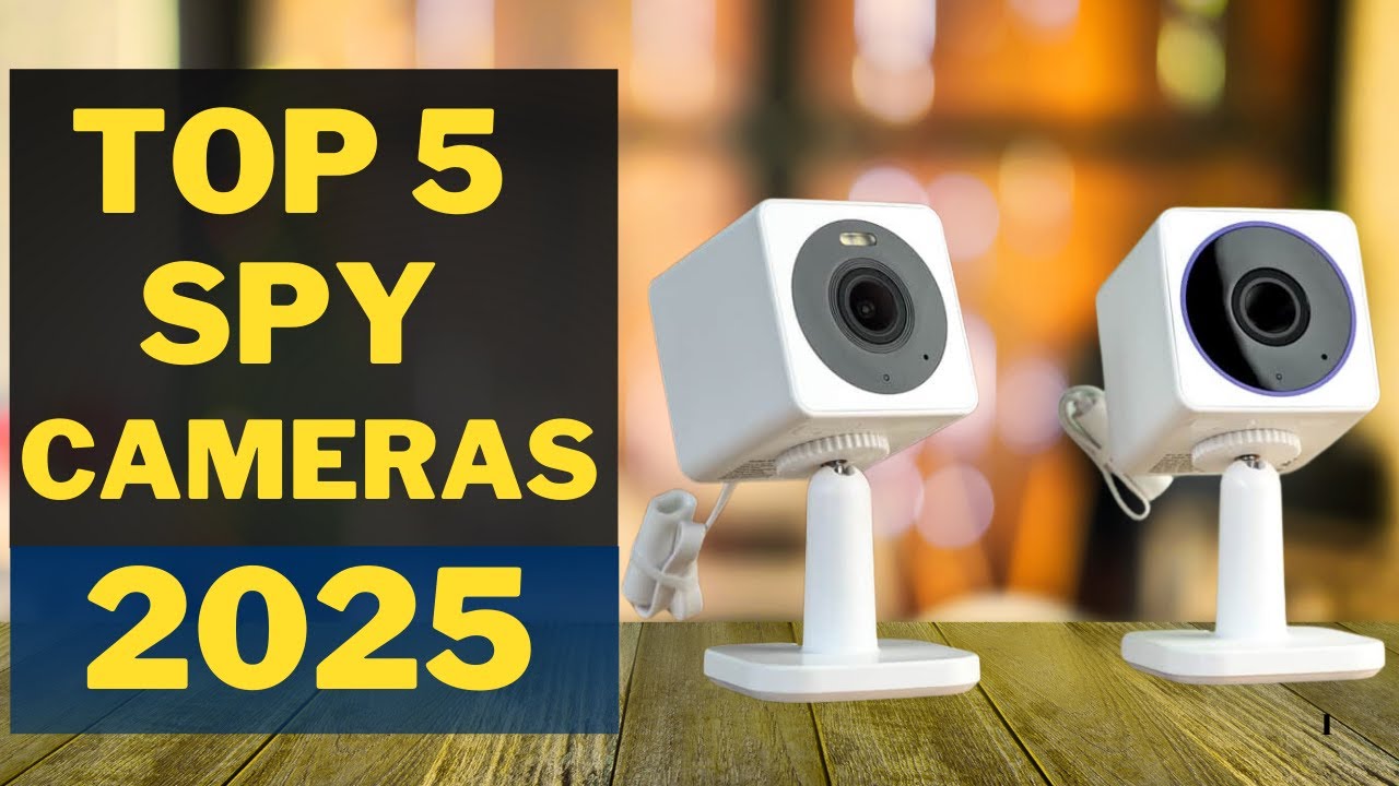 Top 5 Best Spy Cameras 2025