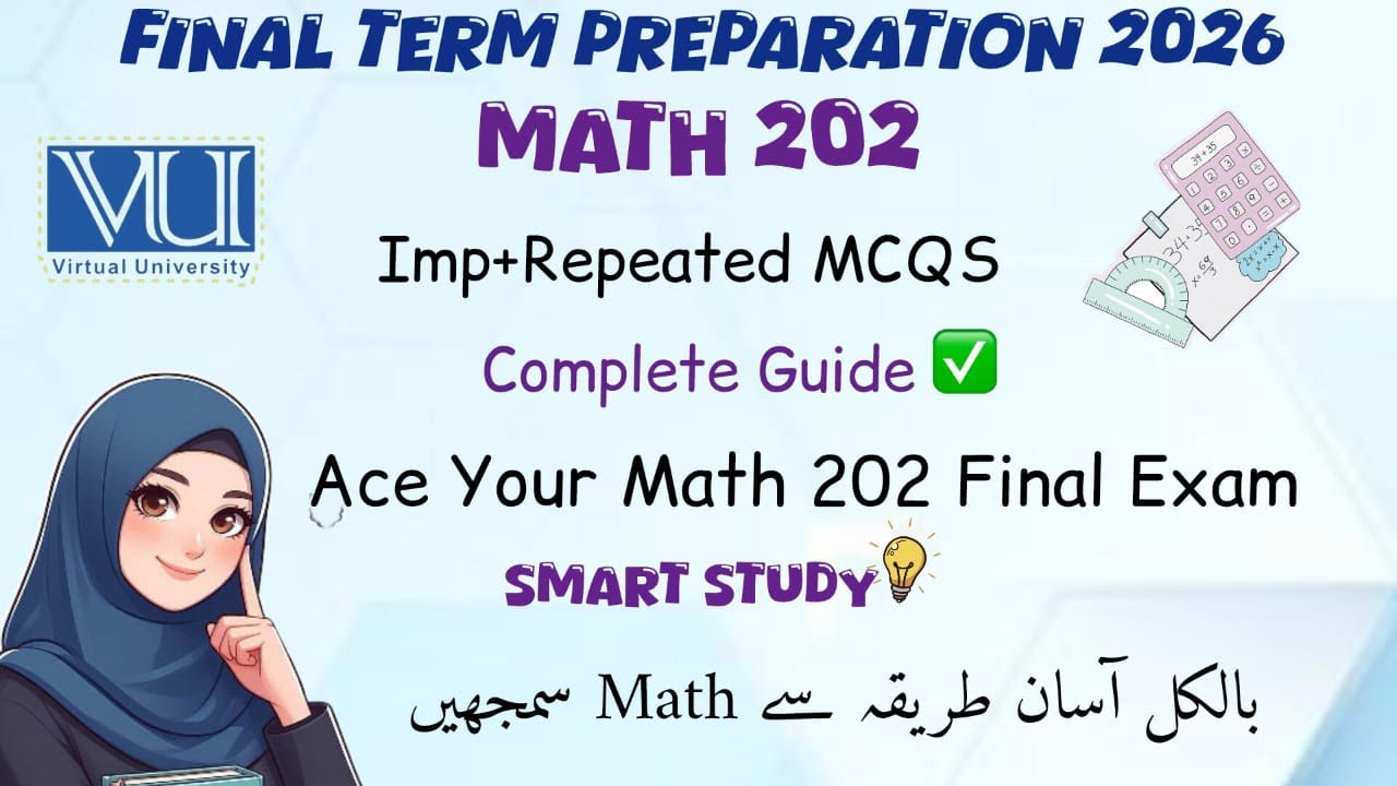 MTH202 Mathematics Final Term Preparation 2025, 26 Most Important and  Repeated MCQs Past Papers