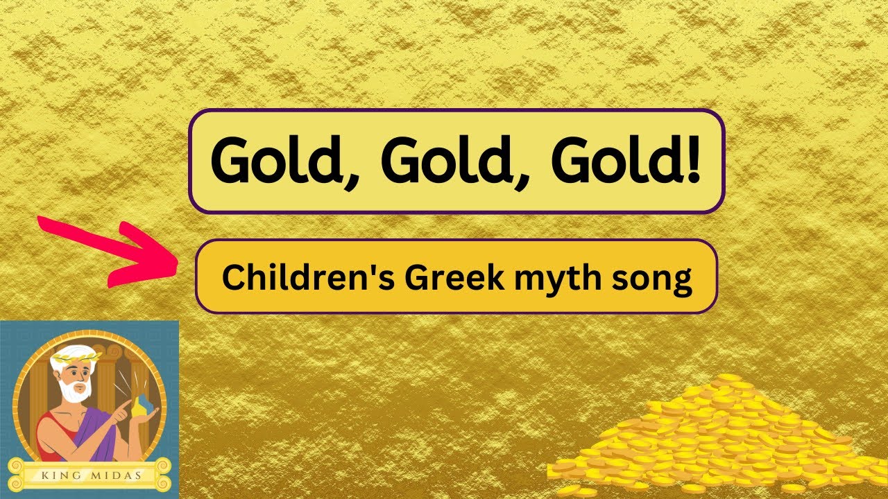 Gold, Gold, Gold! | King Midas Greek Myth Children's Song With Lyrics By Singalong School Songs