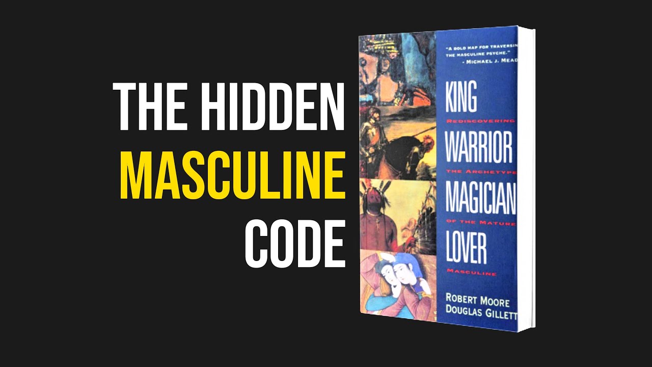 The Secret to Becoming a Mature Man | King, Warrior, Magician, Lover Book Summary