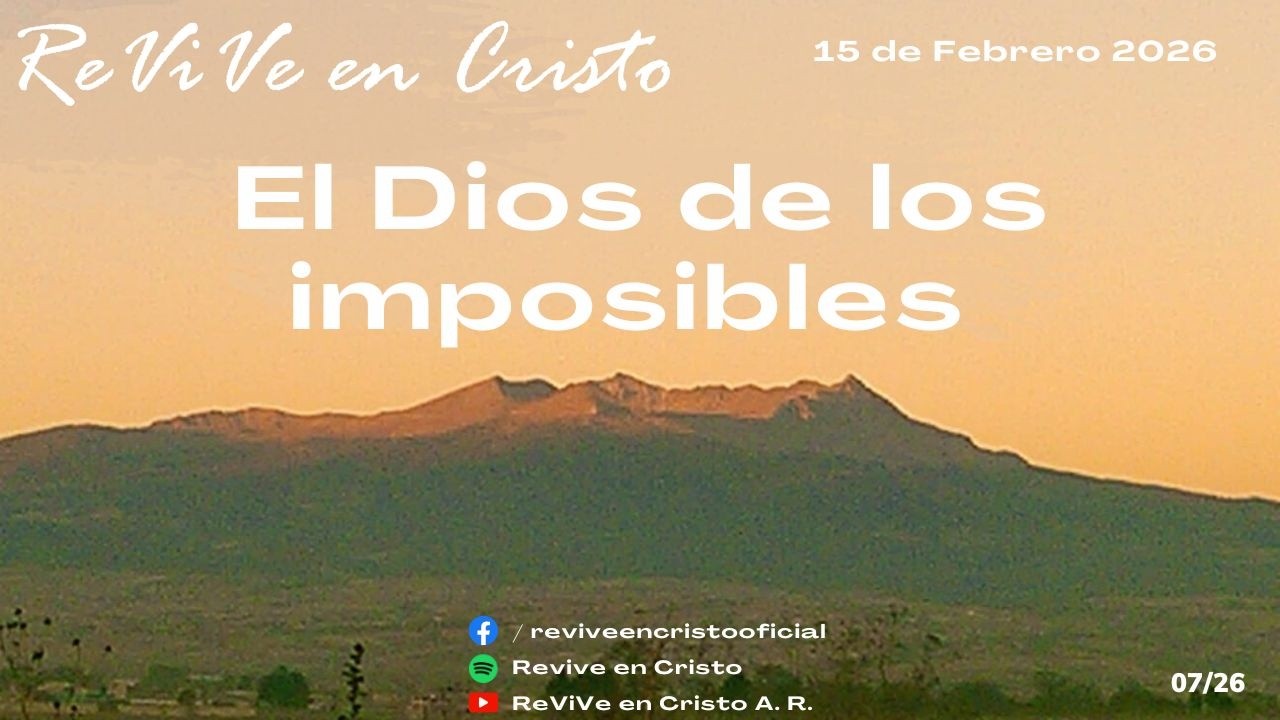 El Dios de los imposibles  / 15 de Febrero 2026
