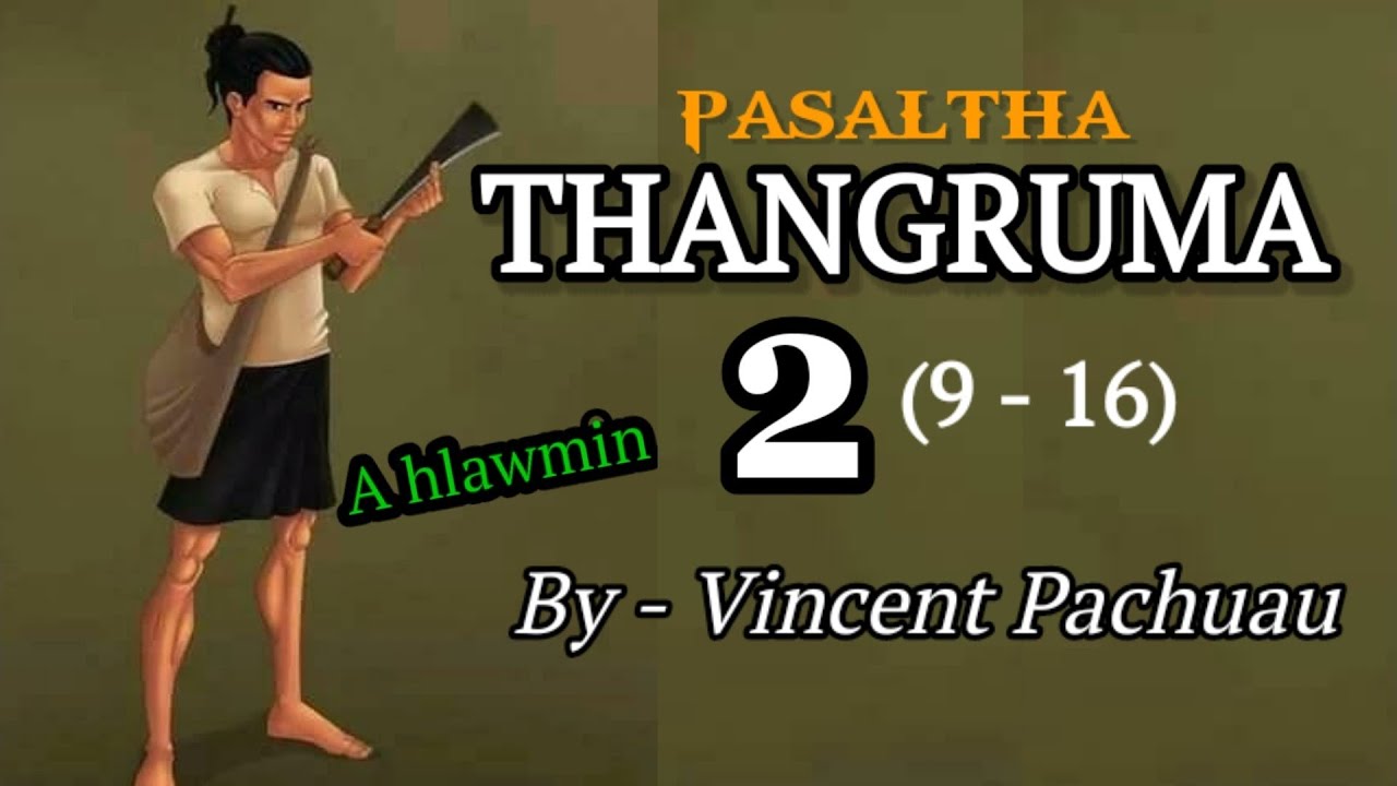 PASALTHA THANGRUMA - 2 (9-16) A hlawm in | By - Vincent Pachuau