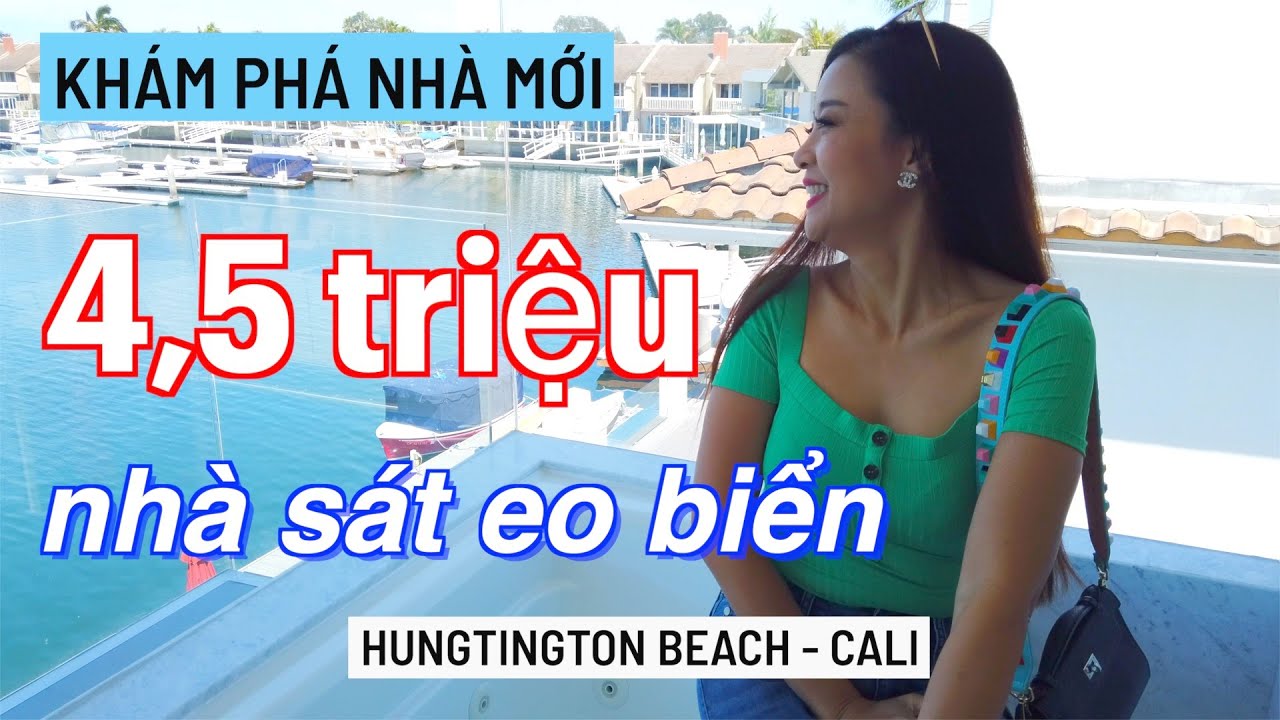 HỒNG LOAN ĐI XEM NHÀ OPEN HOUSE TRIỆU ĐÔ SÁT EO BIỂN TUYỆT ĐẸP - HUNTINGTON BEACH - CALI