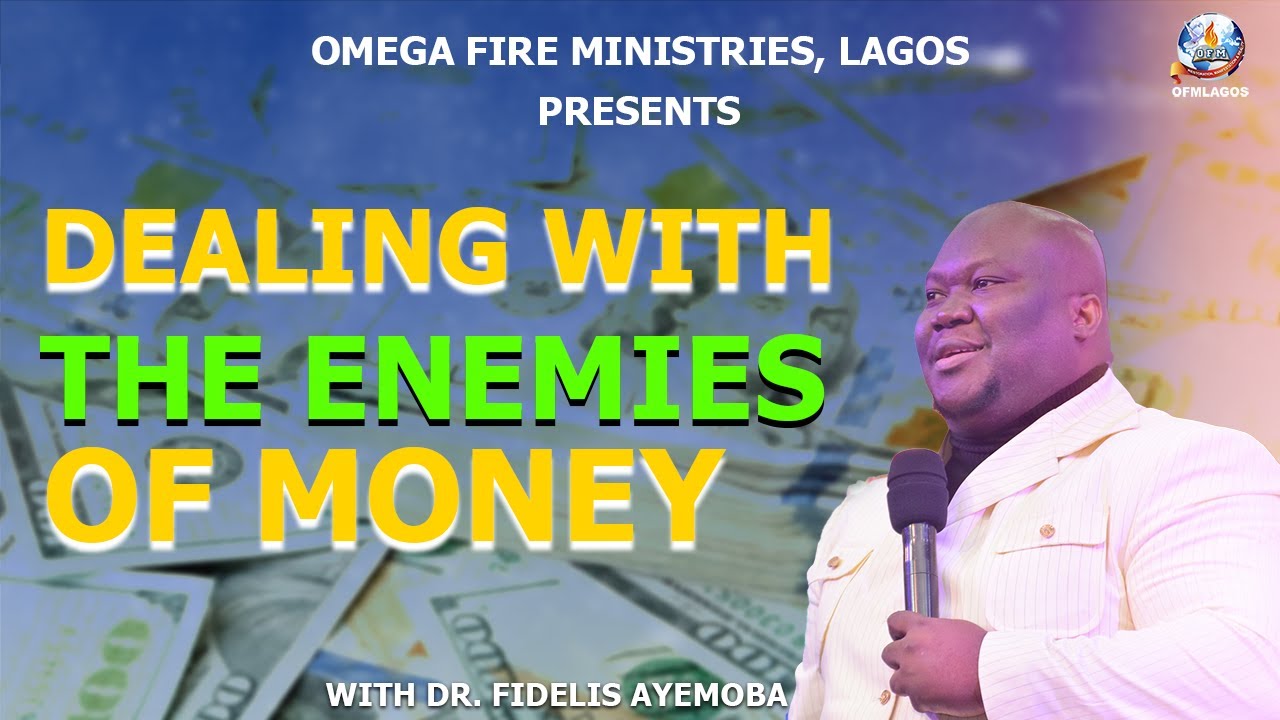 Dealing With The Enemies of Money - With Rev. Dr. Fidelis Ayemoba