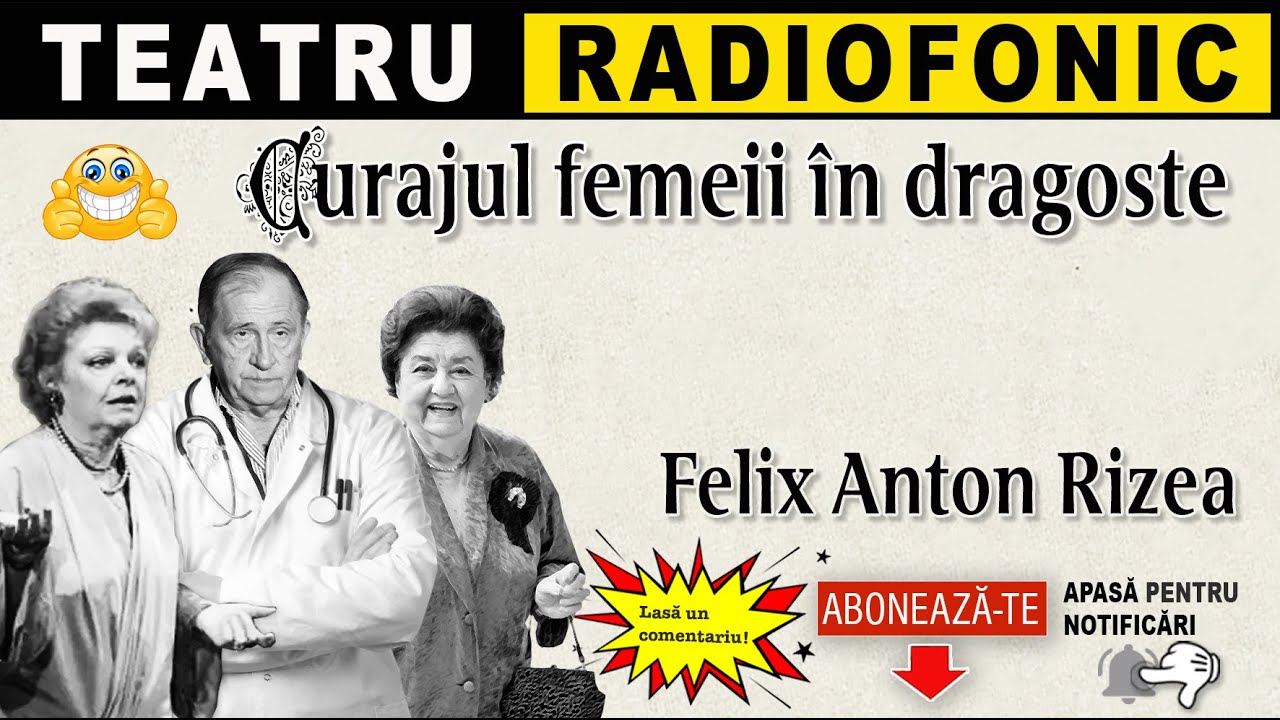 Felix Anton Rizea - Curajul femeii in dragoste | Teatru