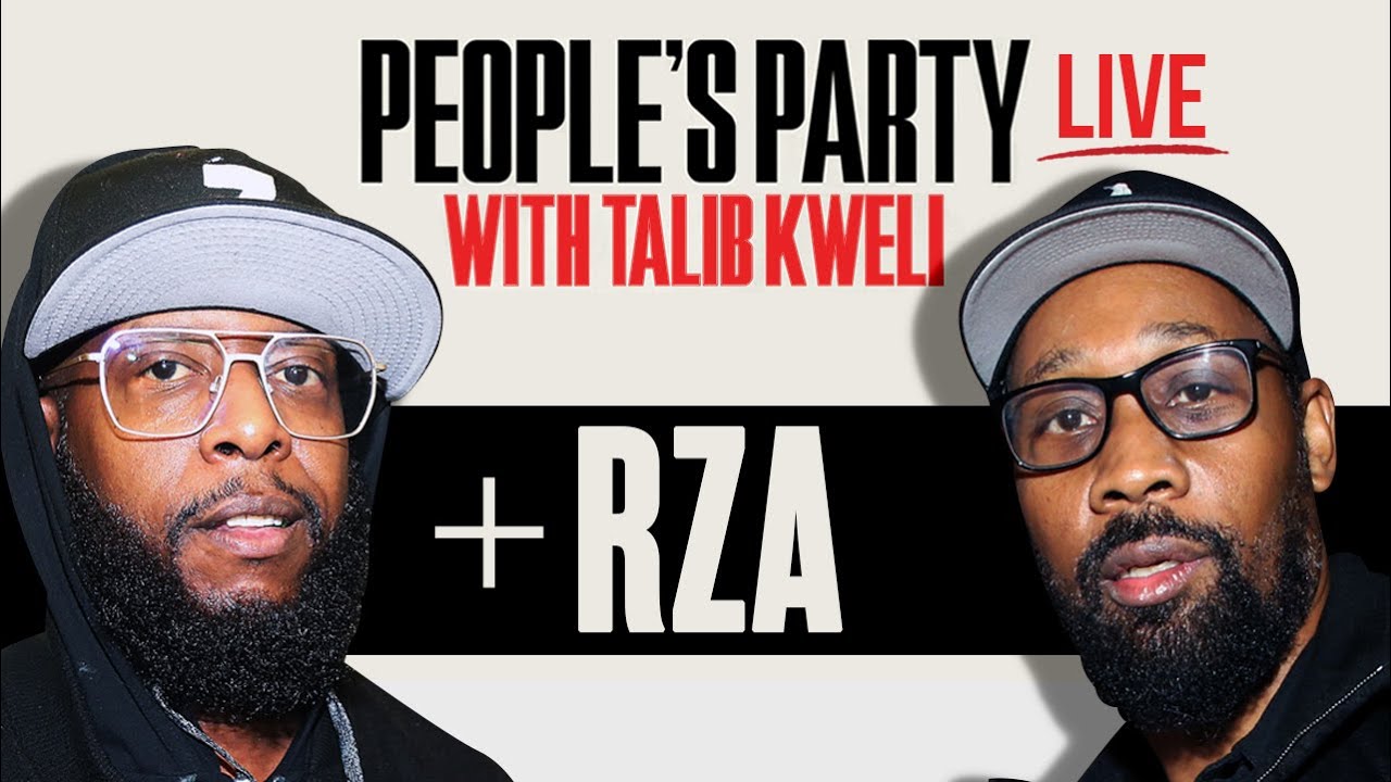 Talib Kweli & RZA Talk Wu-Tang, DJ Premier Battle, And Top 5 Kung-Fu Movies | People’s Party Live