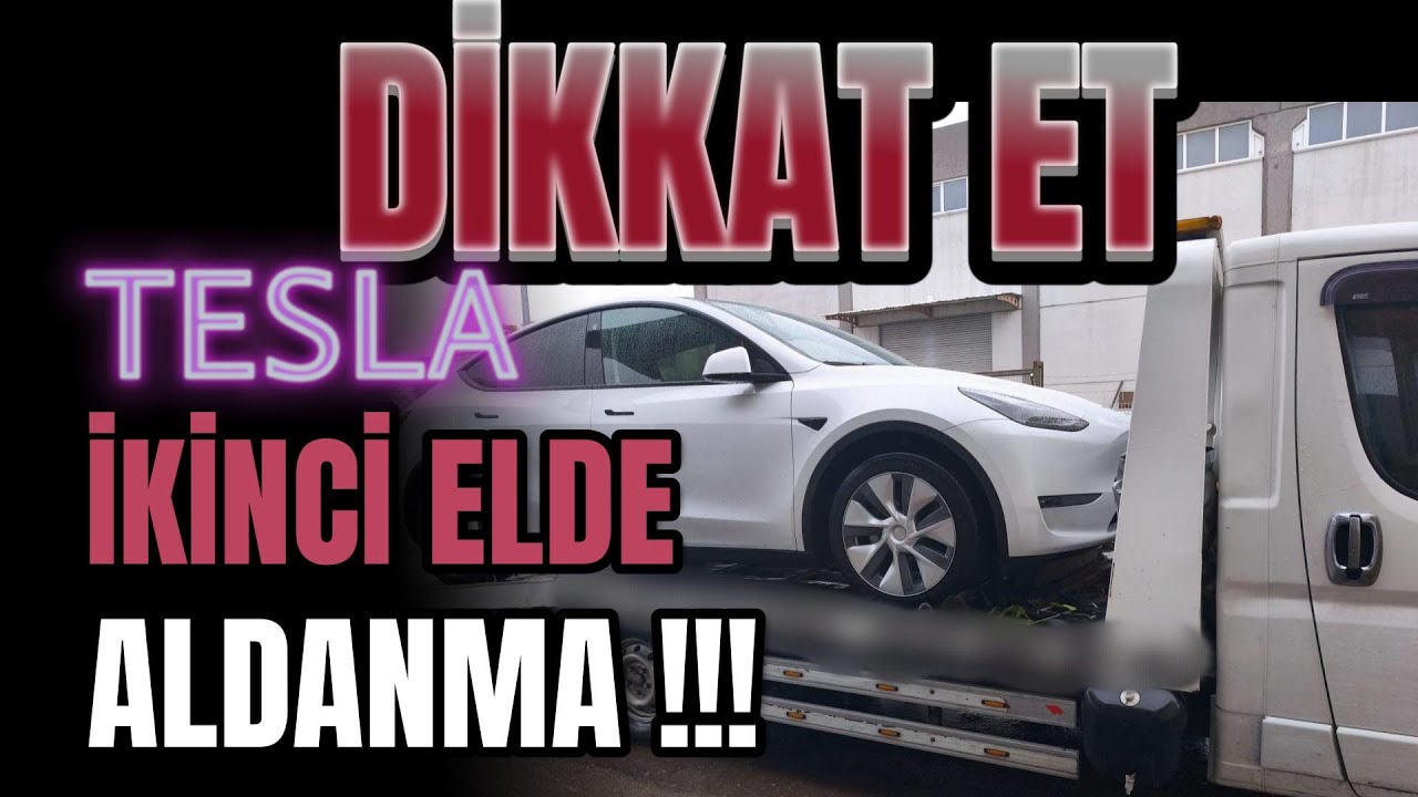 İKİNCİ EL TESLA ALIRKEN DİKKAT ET !!!