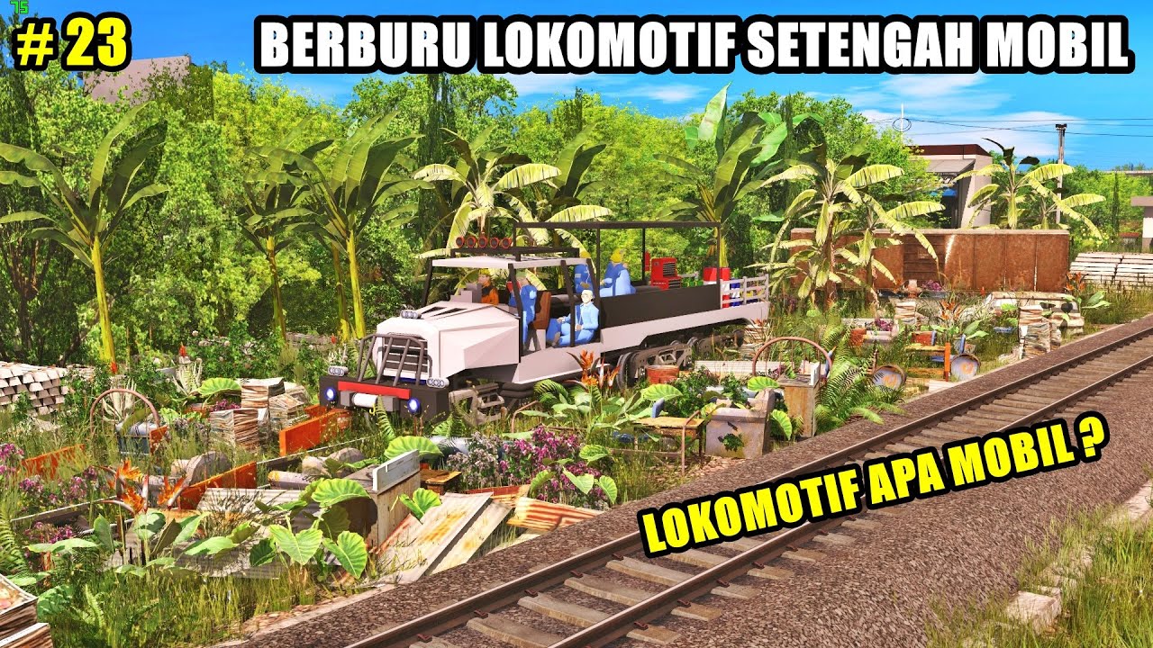 BERBURU LOKO SETENGAH MOBIL - HUNTING KERETA PART-23