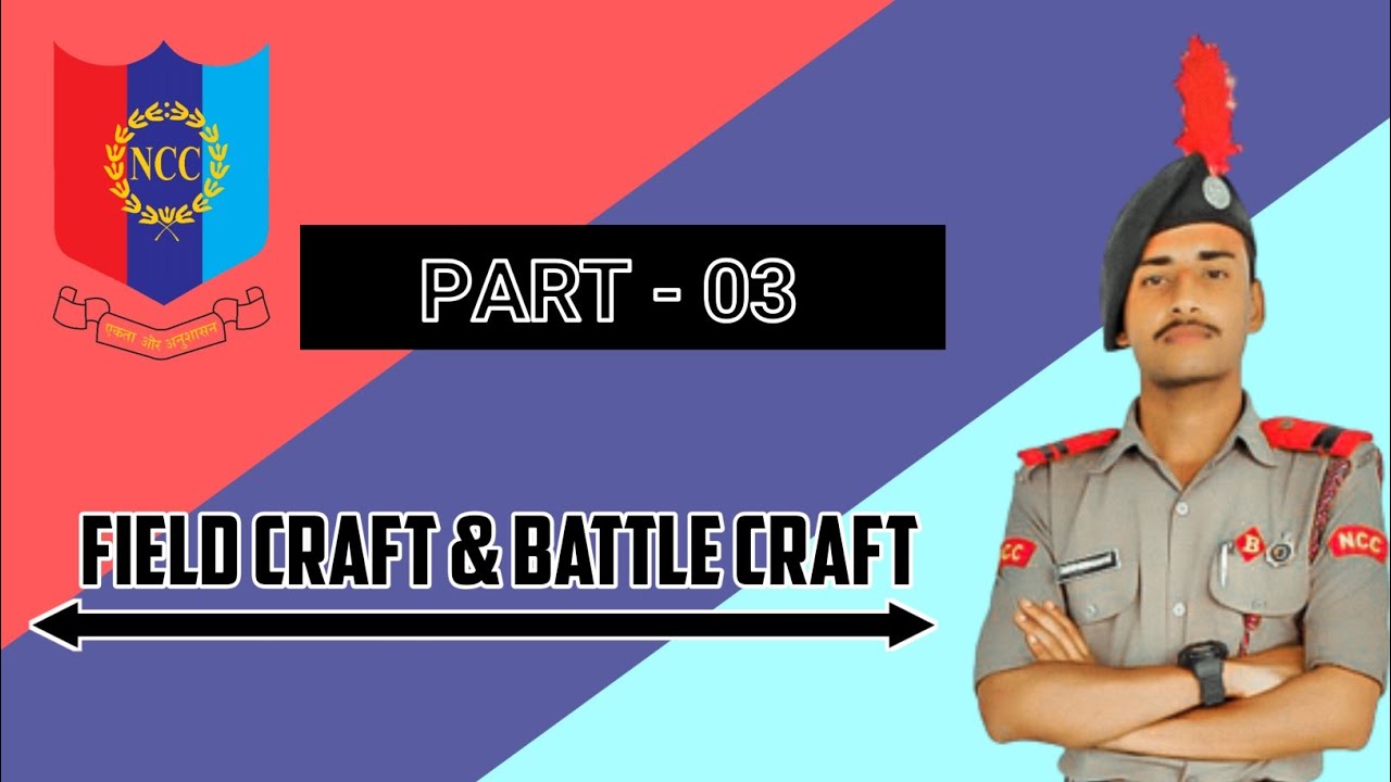 Field Craft and Battle Craft. Special Class for NCC A, B & C Certificate Exam 2022-2023 (Part- 03)