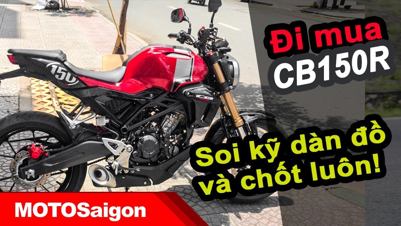 Đi mua Honda CB150R và đánh giá nhanh xem có đáng tiền?