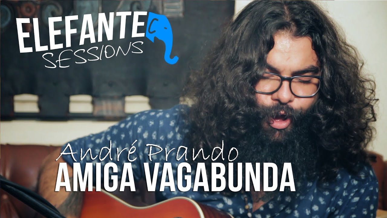 Amiga Vagabunda - André Prando | ELEFANTE SESSIONS