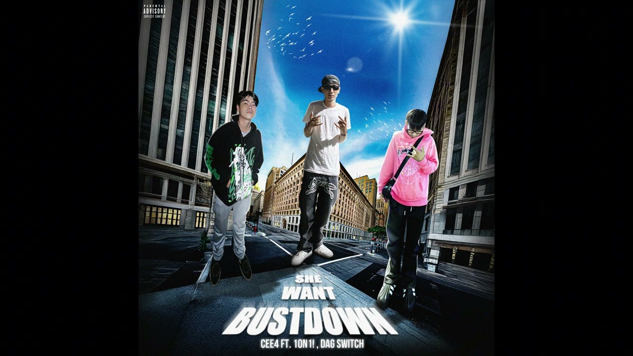 CEE4 - SHE WANT BUSTDOWN Ft. 1ON1! , DAG SWITCH (Prod.This is AL)