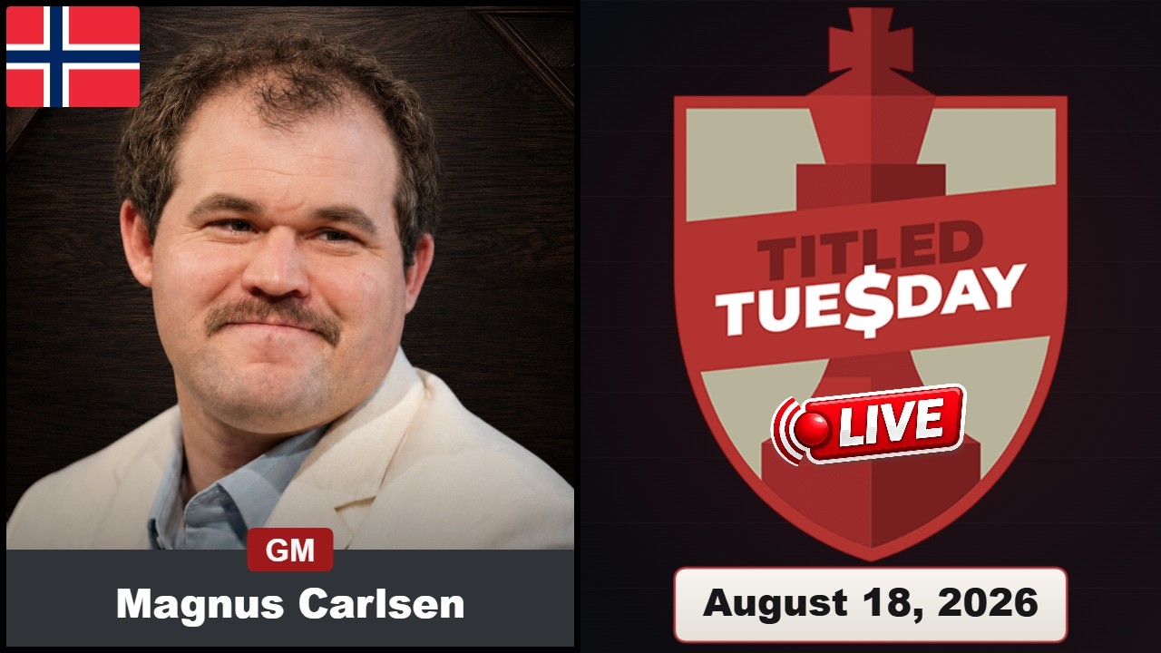 🔴 Magnus Carlsen Plays Titled Tuesday | August 18, 2026