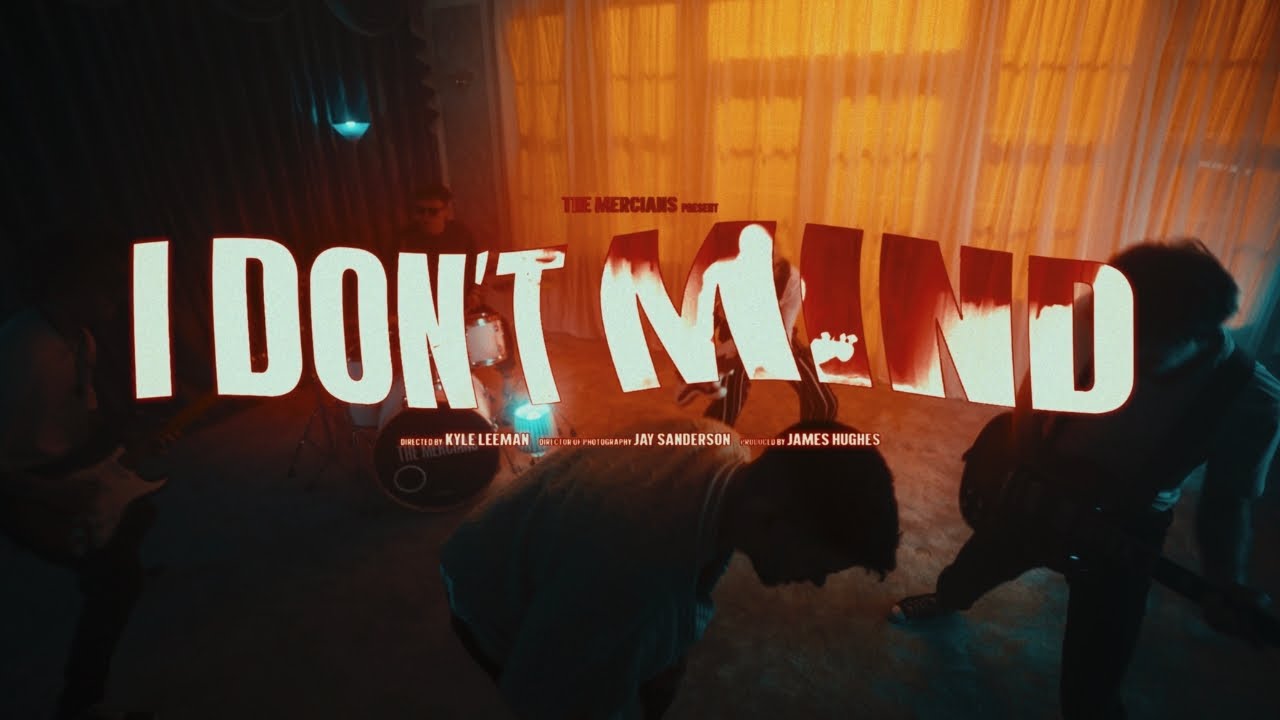 The Mercians - I Don't Mind (Official Video)