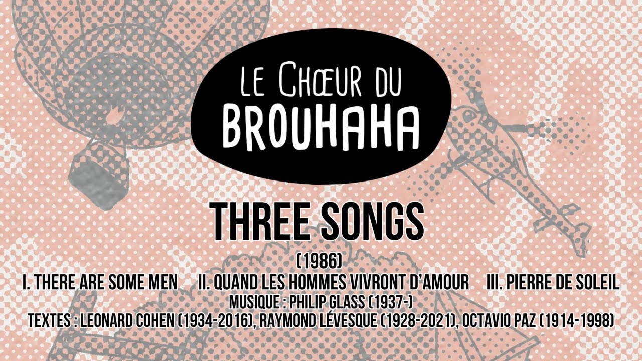 Three Songs (Trois chansons) - Glass, Philip - Chœur du Brouhaha