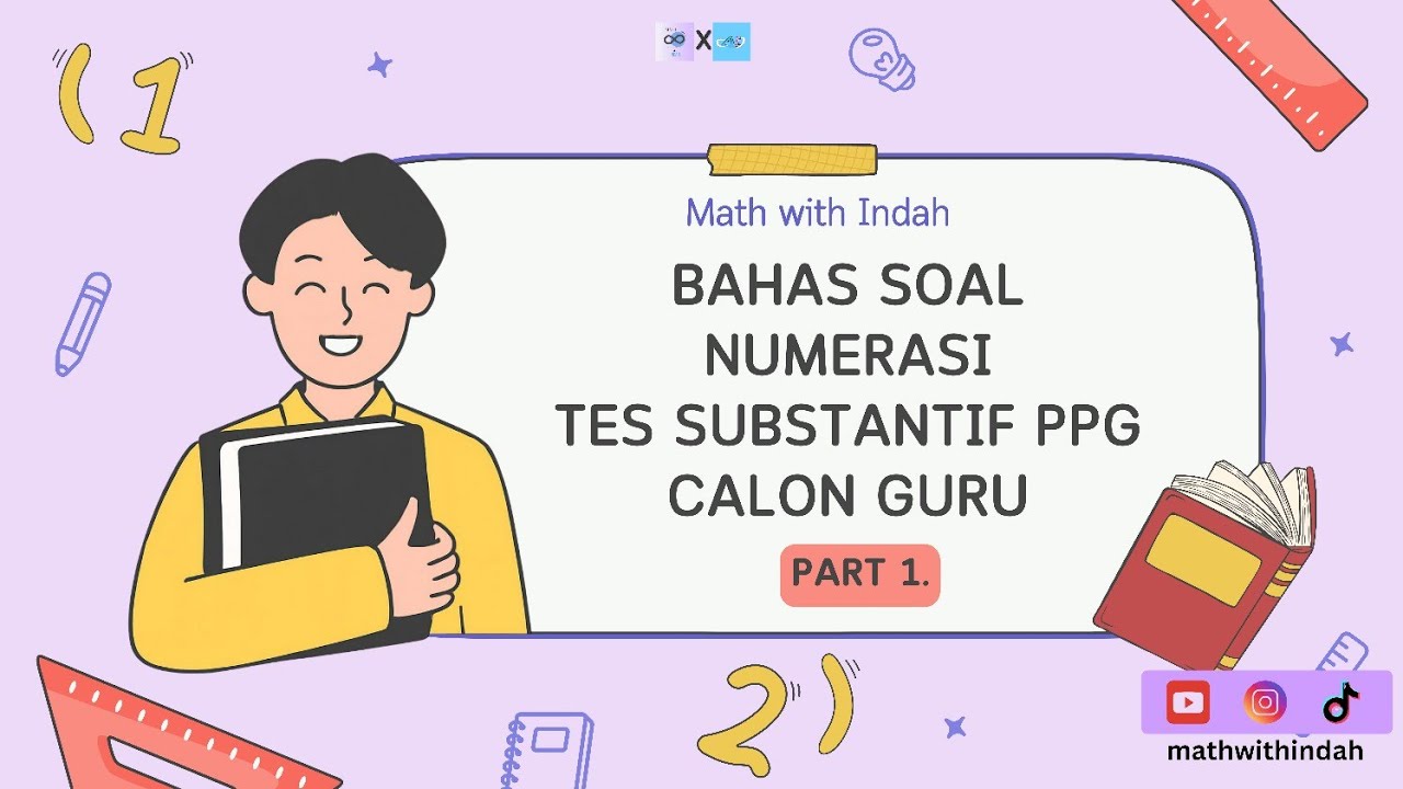 BAHAS SOAL HOTS NUMERASI TES SUBSTANTIF PPG CALON GURU 2025 | SESUAI KISI-KISI & SOAL TAHUN LALU #01
