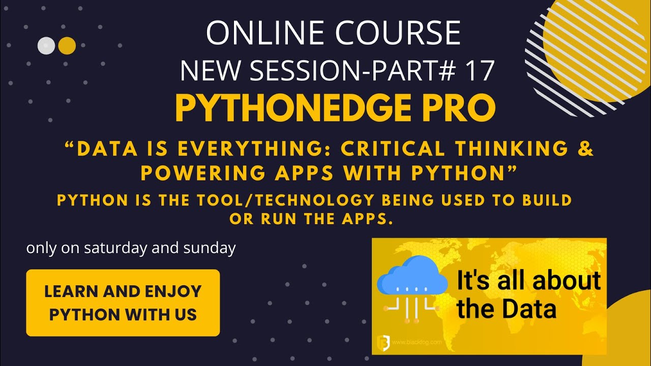 PythonEdge -Pro_Part#17 (“Data Is Everything: Critical Thinking & Powering Apps with python”)