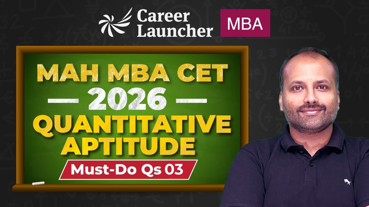 MH CET MBA 2026 Quantitative Aptitude | Must Do Questions Part 03 | Career Launcher MBA