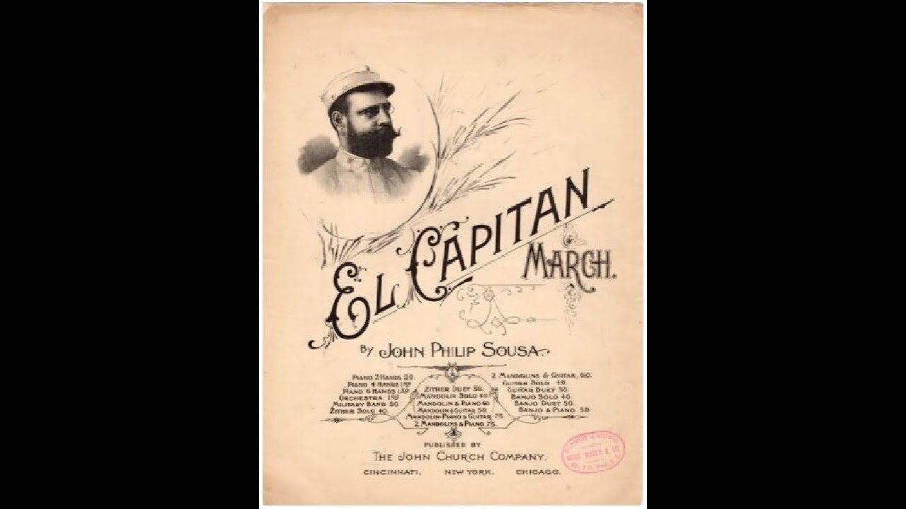 El Capitan march. J.P. Sousa. Mira 18 1/2&rdquo;. Nr-314.