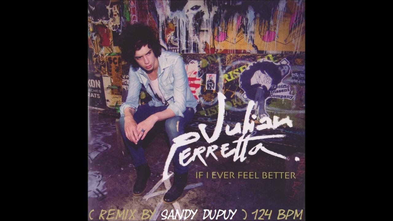 JULIAN PERRETTA If i ever feel better ( Remix by Sandy DUPUY ) 124 BPM