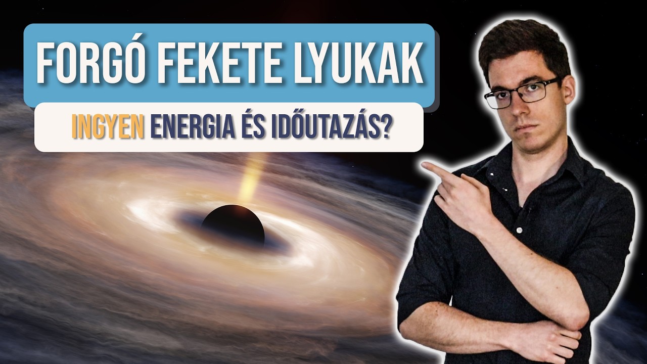 Forgó FEKETE LYUKAK | Időutazás és átjáró egy másik univerzumba?
