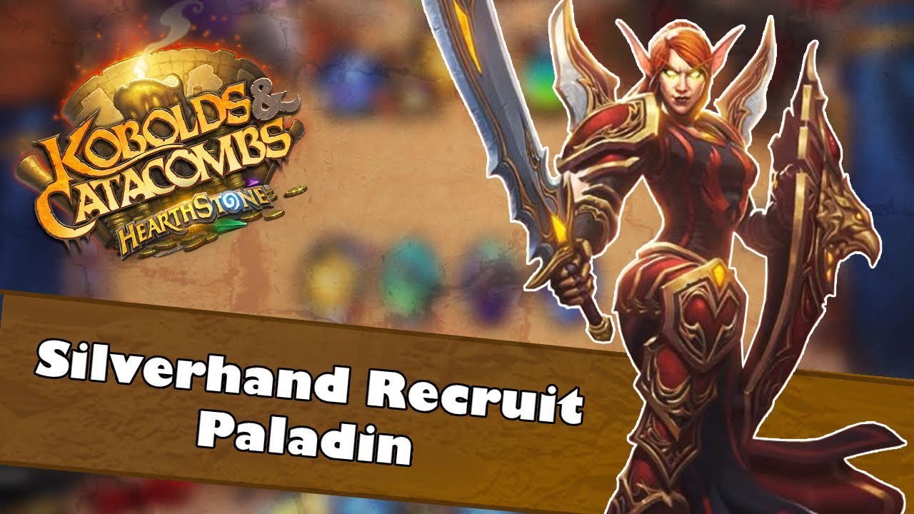 Silver Hand Recruit Paladin | Hearthstone Deck Spotlight | Kobolds and Catacombs