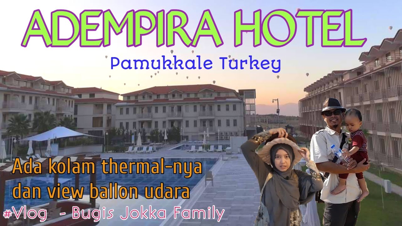 Review Hotel Adempira Pamukkale Turkey ‼️Ada kolam thermal dan view balon udara