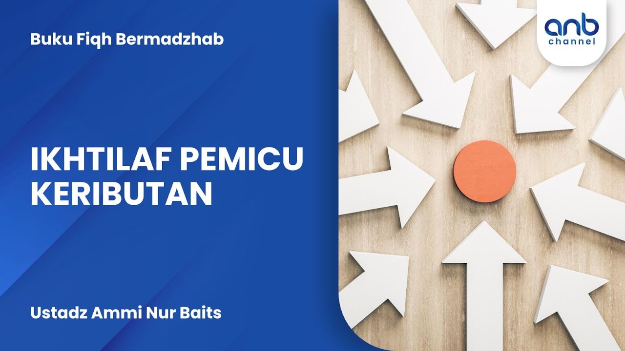 Ikhtilaf Pemicu Keributan | Ustadz Ammi Nur Baits