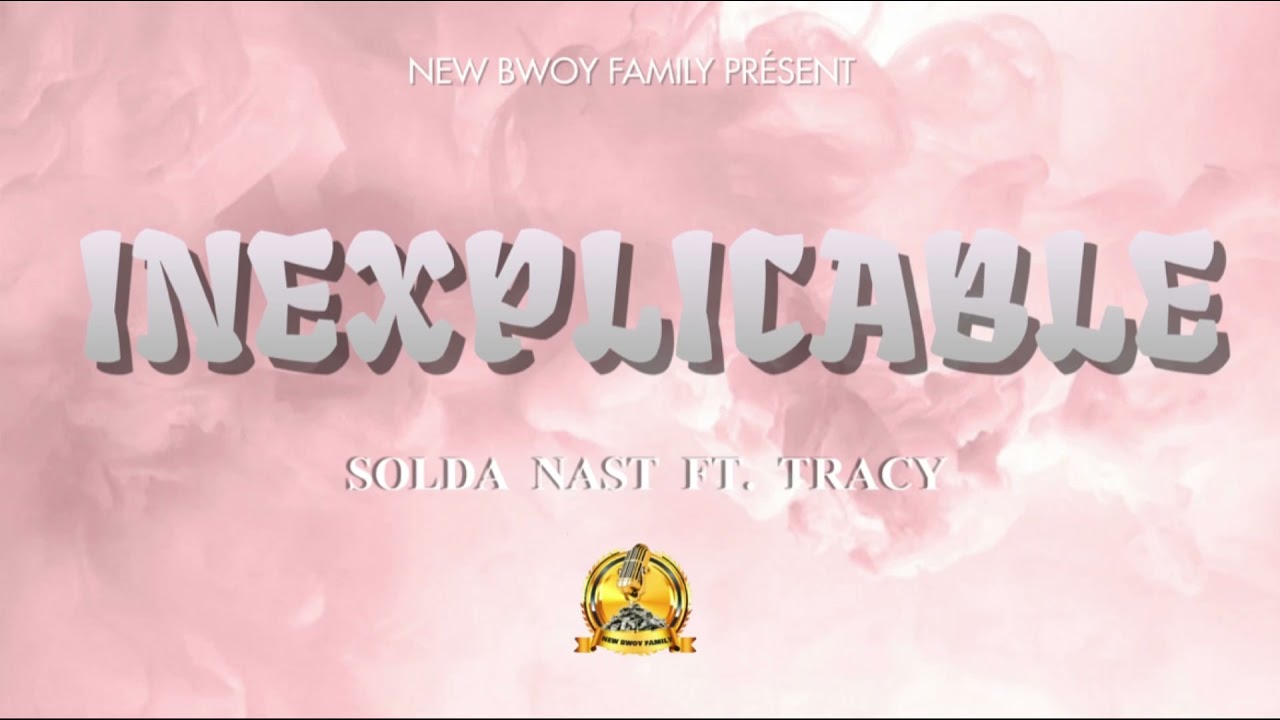 INEXPLICABLE - SOLDA NAST FT. TRACY / FRANK J ( NON OFFICIAL SONG )