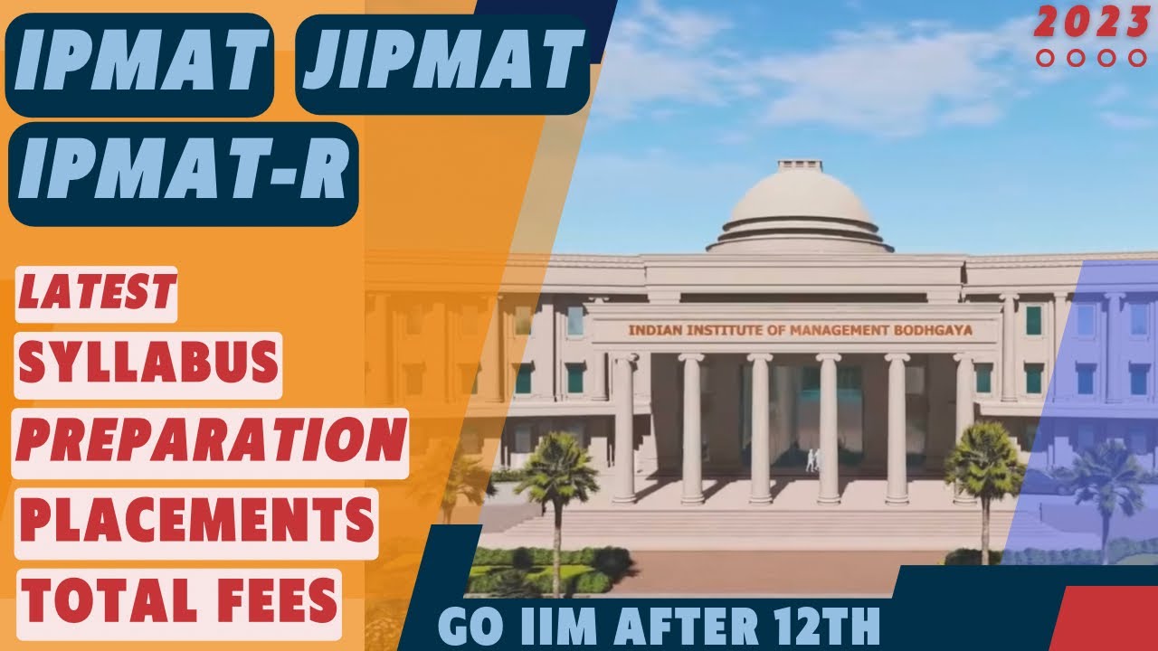 IPMAT 2023 | JIPMAT 2023 |IPMAT ROHTAK | IPMAT SYLLABUS, PREPARATION, FEES , PLACEMENT | IPMAT EXAM