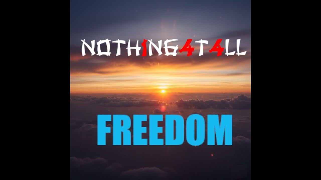 NOTH1NG4T4LL - Freeedom