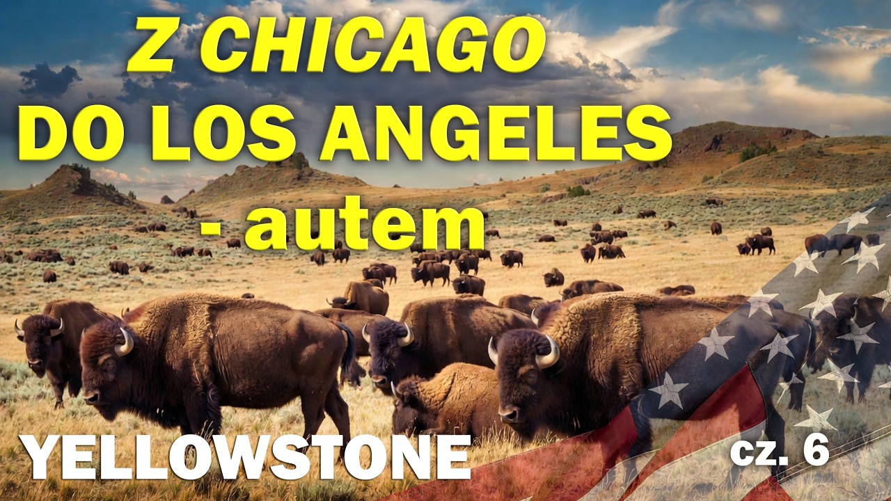 CHICAGO - LOS ANGELES autem - YELLOWSTONE w jeden dzień, odc. 6 (Wrzesień 2025 r.)