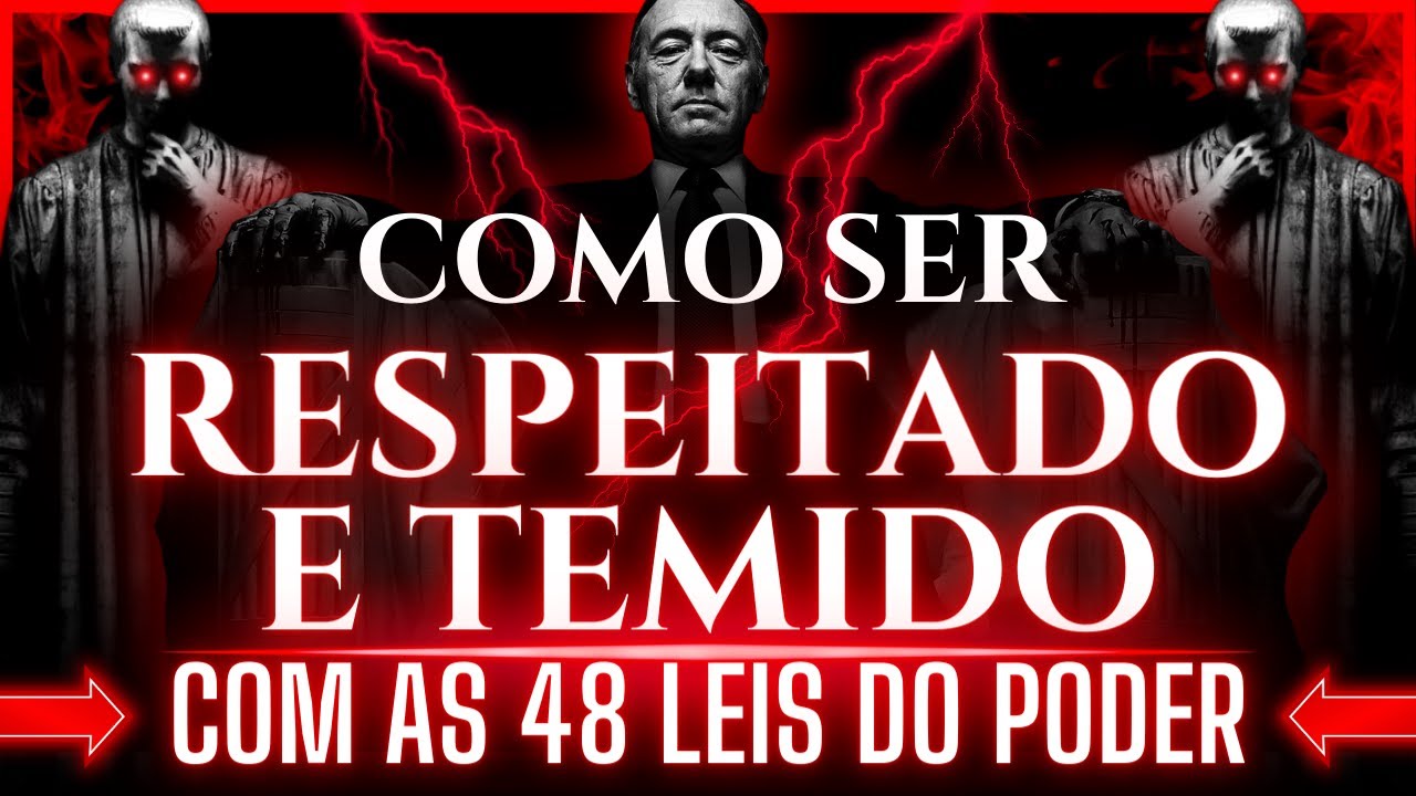 Como ser RESPEITADO e TEMIDO com AS 48 LEIS DO PODER