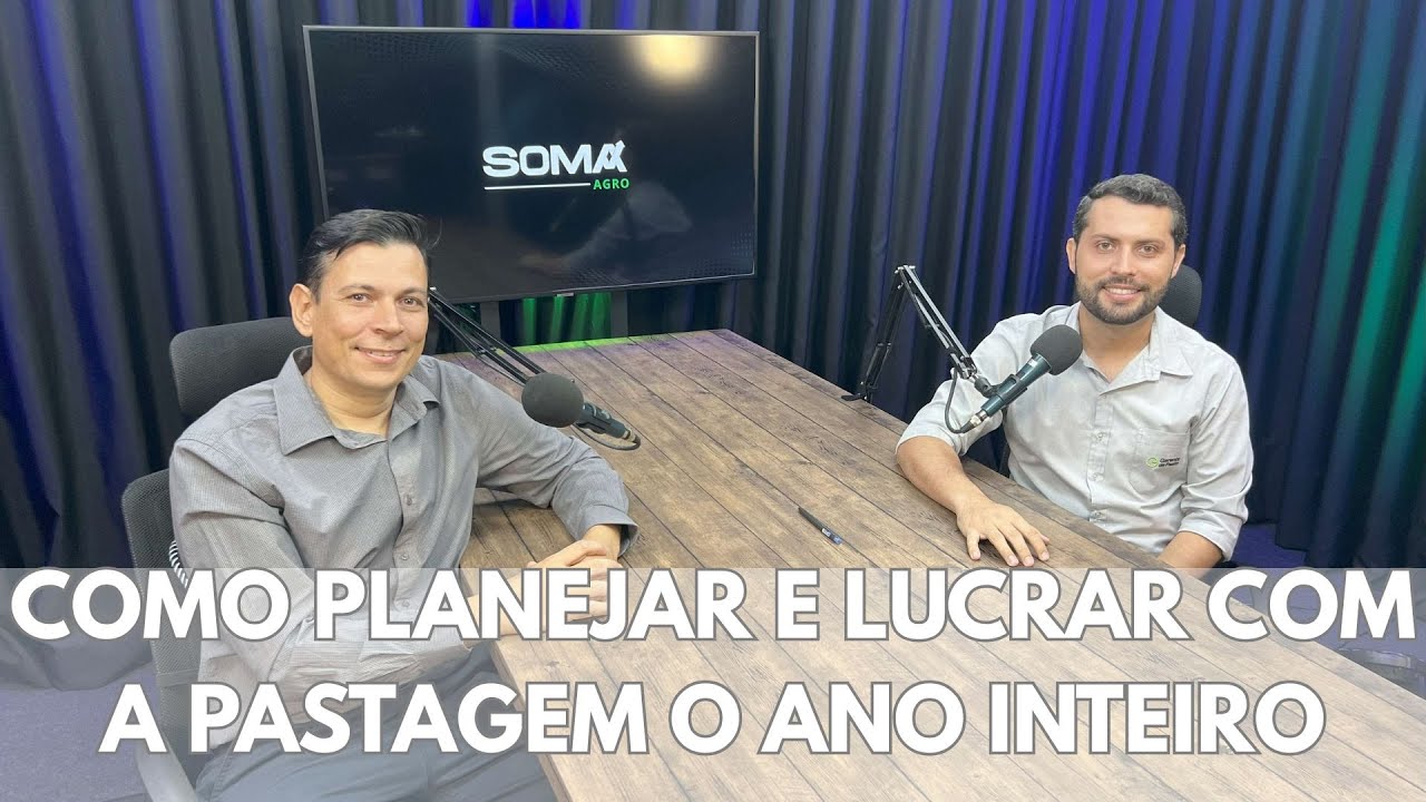 EP.12 - Pasto na Cabeça: Como Planejar e Lucrar com a Forragem o Ano Inteiro