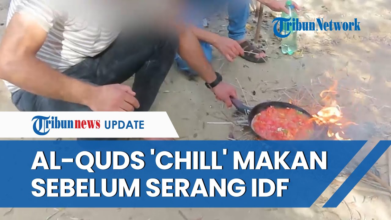 [FULL] Al-Quds Kecoh Tentara Israel, Sempat 'Chill' Masak dan Makan sebelum Lava Mortir Serang IDF