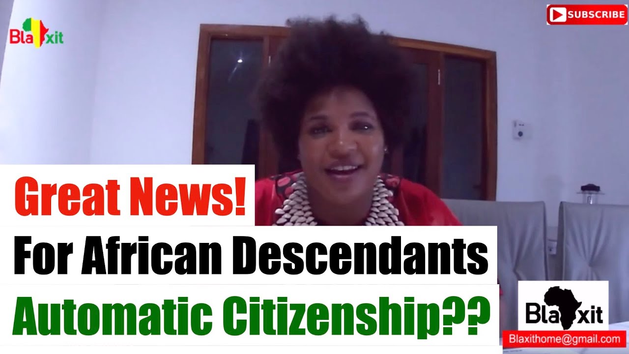 BlaXit Developing Africa Great news!  For African Descendants   Automatic Citizenship?? #BlaXit