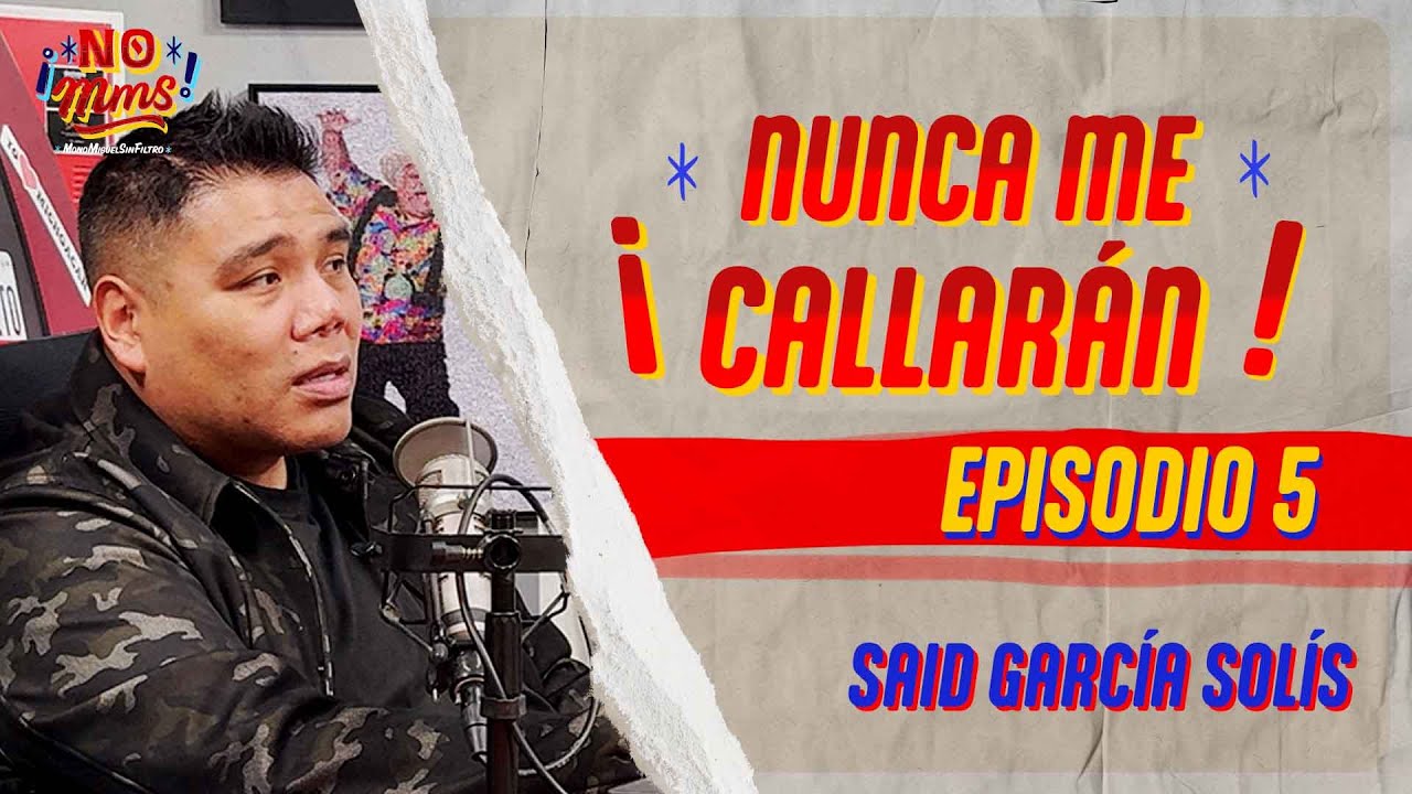 El Drama detr&aacute;s de C&aacute;maras | SAID GARCIA SOLIS | &iexcl;NO MMS! | Podcast | EP 5