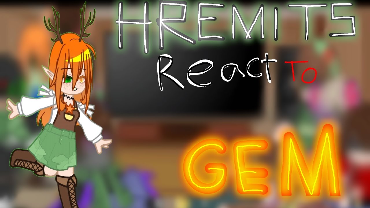 Hermits react to gem! //hermitcraft// warnings in the desc