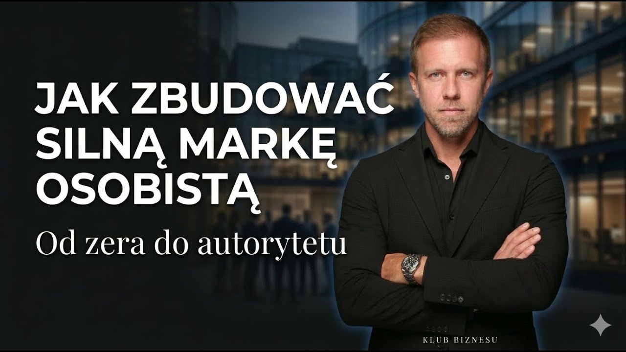 Jak zbudować silną markę osobistą od zera