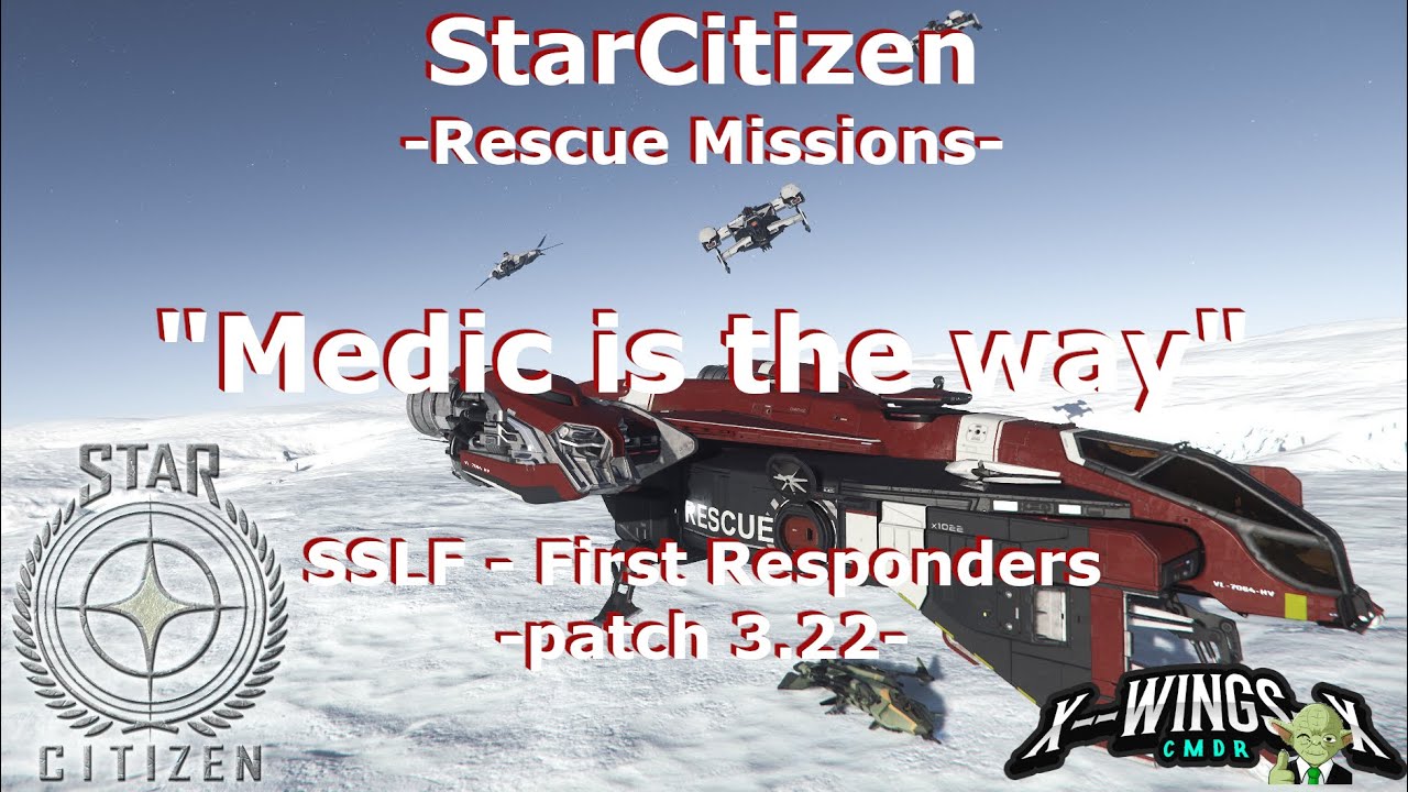 Star Citizen -"MEDIC IS THE WAY"  Medical Rescues over the last Weekend of March -